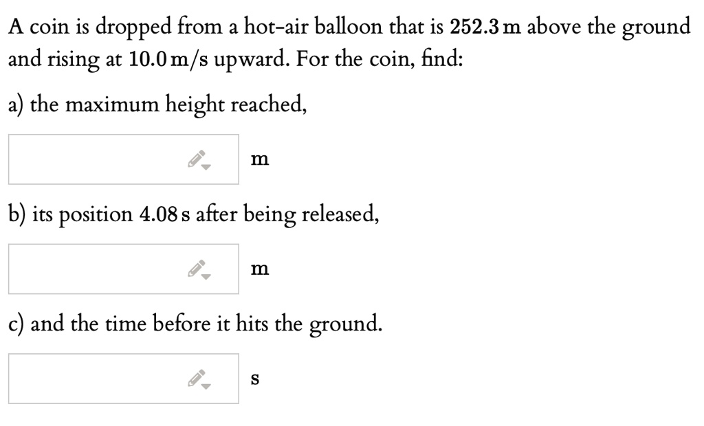 SOLVED: A coin is dropped from a hot-air balloon that is 252.3m above
