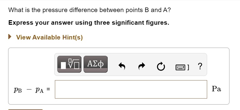 SOLVED: What Is The Pressure Difference Between Points B And A? Express ...