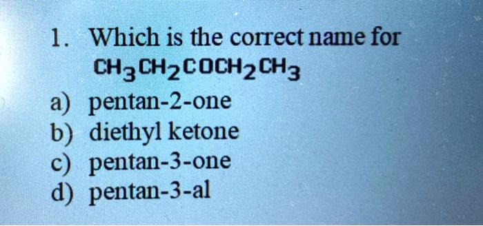 1-which-is-the-correct-name-for-ch3-chzcoch2c-solvedlib