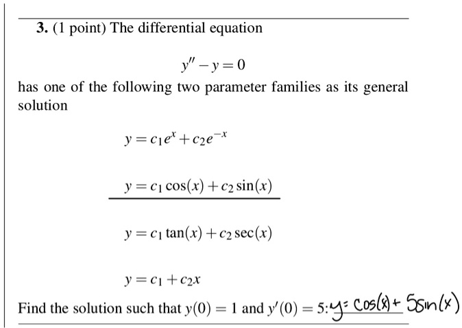 SOLVED: The differential equation Y”' - y = 0 has one of the following