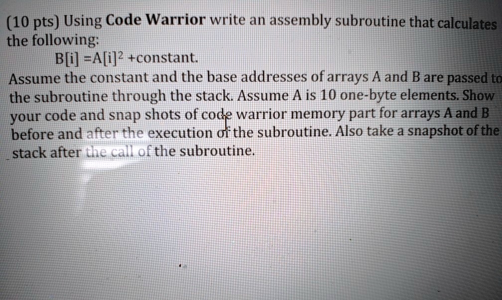 [GET ANSWER] (10 pts) Using Code Warrior write an assembly subroutine ...