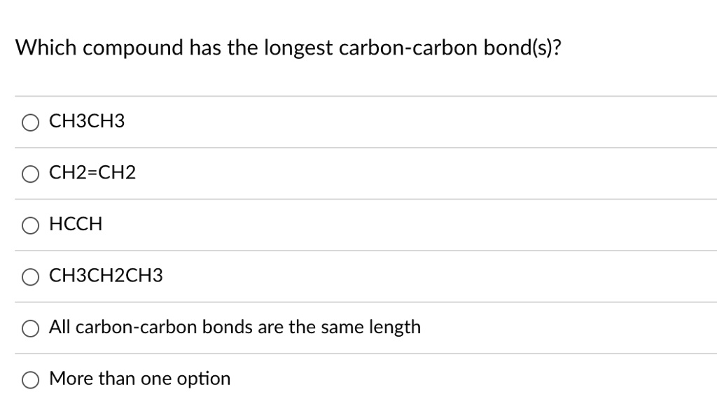 which compound has the longest carbon carbon bonds ch3ch3 ch2ch2 hcch