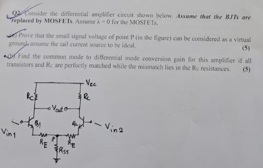 Q2. Consider the differential amplifier circuit shown below. Assume ...