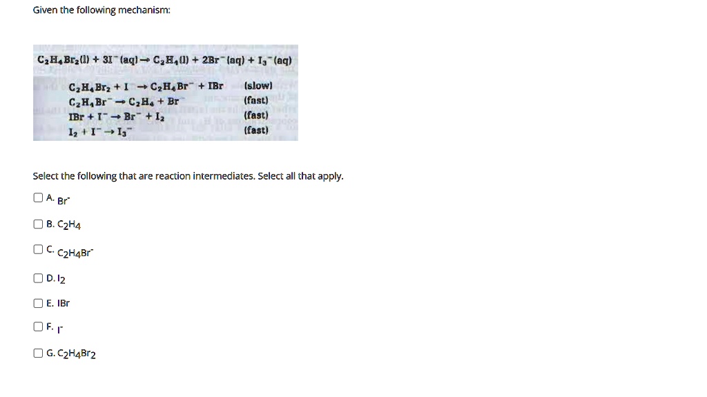 SOLVED Given the following mechanism C2H4Br2 I 3I2 aq