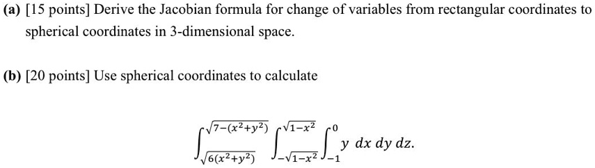 SOLVED: (a) [15 points] Derive the Jacobian formula for change of ...