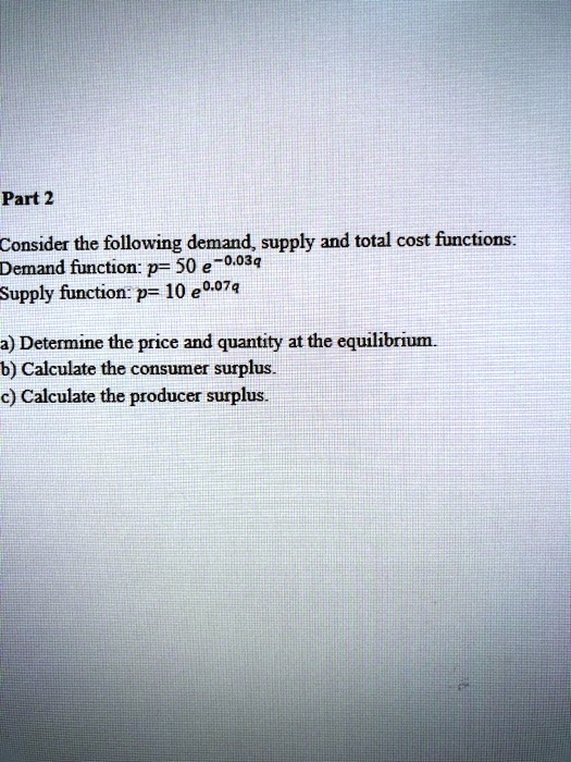 SOLVED Part 2 Consider the following demand, supply and total cost