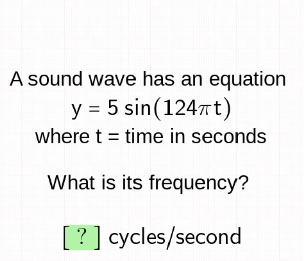 SOLVED A sound wave has an equation y = 5 sin(1247t), where t = time