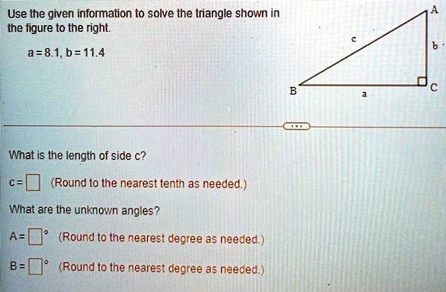 Use the given information to solve the triangle shown in the figure to ...