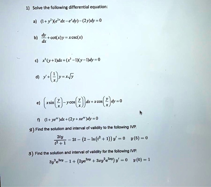 Solved Solve The Following Differential Equation A I Y E Dx Dy 2y Dy 0 Cot X Y Xcsc X R Y Ldx X Ijy Idy 0 Y Y Xv Rsin X Ycos X Dx Xcos Dy 0 I Ye Dx 2y Xe Jdy 0