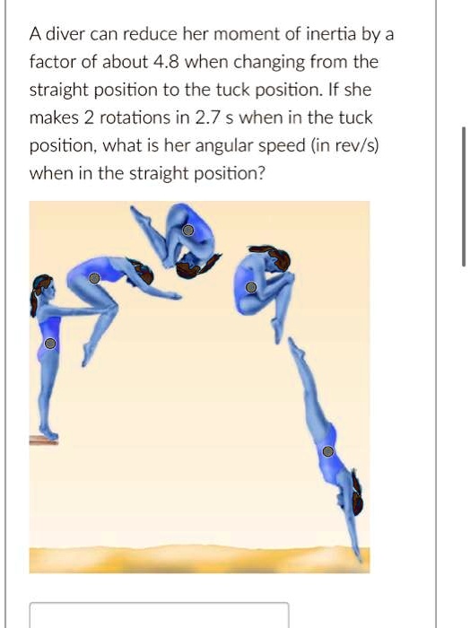 SOLVED A diver can reduce her moment of inertia by a factor of about 4