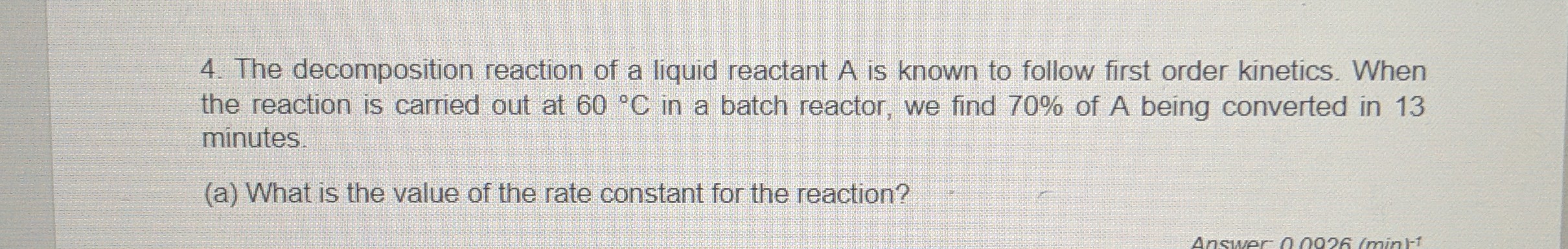 SOLVED 4 The Decomposition Reaction Of A Liquid Reactant A Is Known 