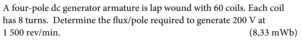 SOLVED: A four-pole dc generator armature is lap wound with 60 coils ...