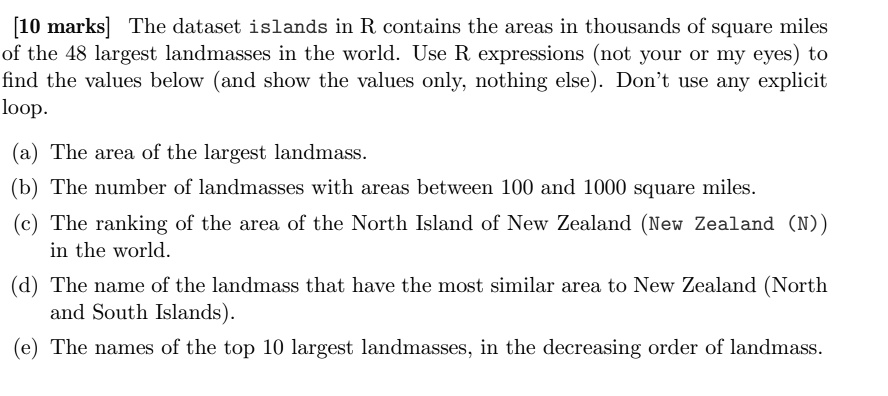 [10 marks] The dataset islands in R contains the areas in thousands of ...