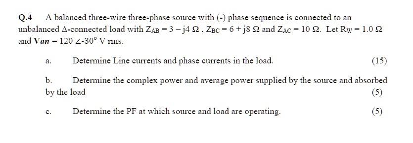 Q.4 A balanced three-wire three-phase source with (-) phase sequence is ...