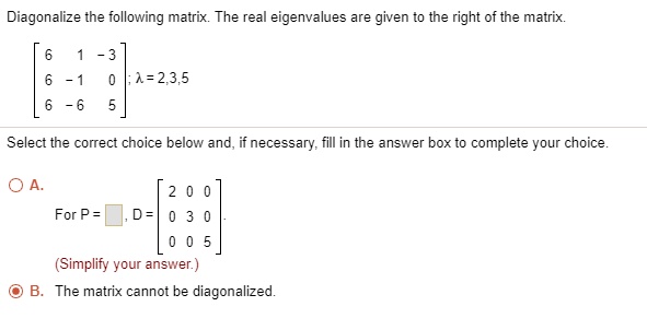diagonalize the following matrix the real eigenvalues are given to the ...