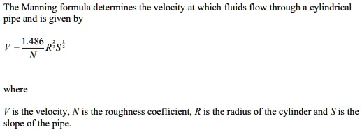 The Manning formula determines the velocity at which fluids flow ...