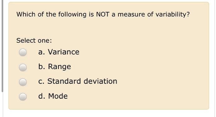 which of the following is not a measure of variability select one 