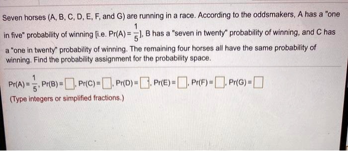 SOLVED: Seven Horses (A,B,C, D,E, F, And G) Are Running In A Race ...