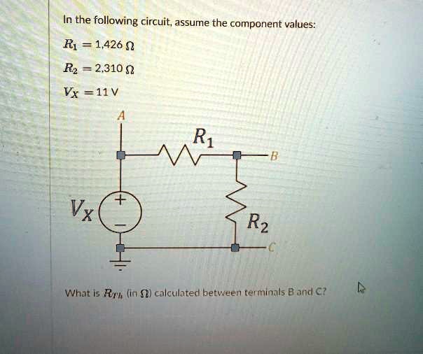 In the following circuit, assume the component values:
R1 = 1,426 Ω
R2 = 2,310 Ω
Vx = 11 V
What is Rth (in Ω) calculated between terminals B and C?