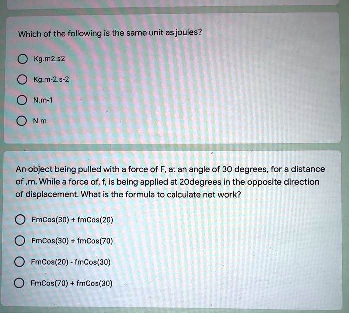 SOLVED:Which of the following is the same unit as joules? Kg.m2.s2 Kgm ...