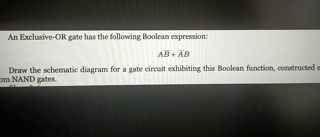 SOLVED: An Exclusive-OR gate has the following Boolean expression: A B ...