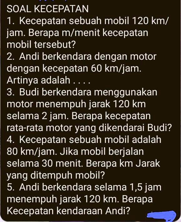 SOLVED: Materi Kecepatan Jarak Dan Waktu..Dibantu Y Kak Plis.. SOAL ...