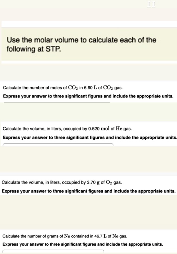 SOLVED: 11 Use the molar volume to calculate each of the following at