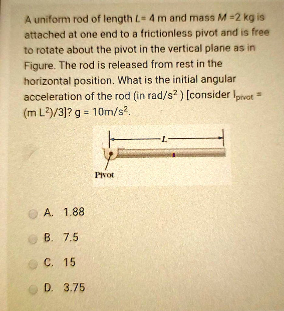 Solved A Uniform Rod Of Length L 4 M And Mass M 2 Kg Is Attached