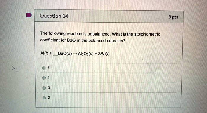 SOLVED: The following reaction is unbalanced. What is the ...