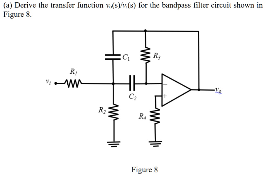 Solved A Derive The Transfer Function Vosvis For The Bandpass Filter Circuit Shown In 3400