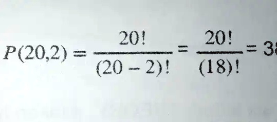 P(20,2) = (20!)/((20-2)!) = (20!)/((18)!) = 380