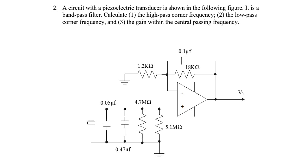 SOLVED 'A circuit with a piezoelectric transducer is shown in the following figure. It is a
