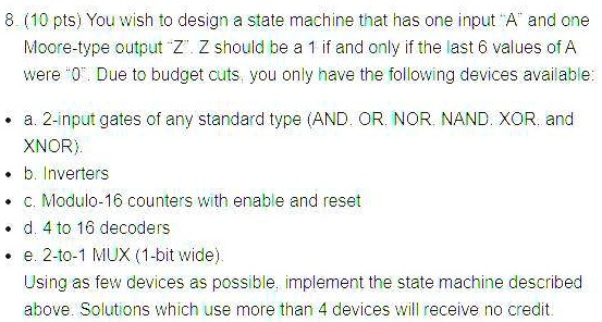 8. (10 pts) You wish to design a state machine that has one input 