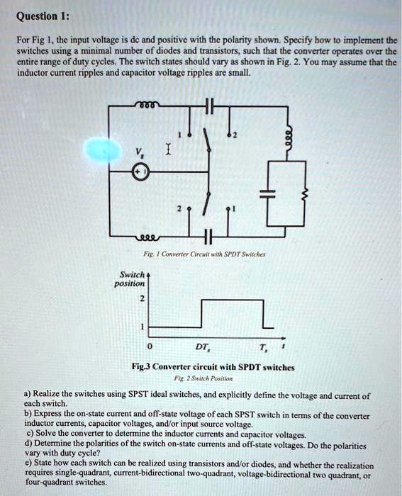 SOLVED For Fig. I, the input voltage is DC and positive with the