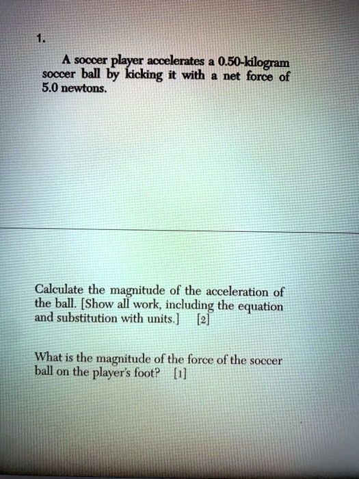 SOLVED soccer player accelerates a 0.50kilogram soccer ball by kicking it with net force of 5.
