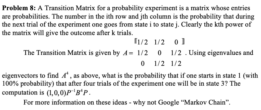 SOLVED: Problem 8: A Transition Matrix for a probability experiment is ...