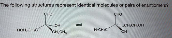 SOLVED: The following structures represent identical molecules or pairs ...