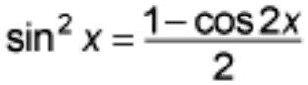 sin^2 x = frac1-cos 2x2