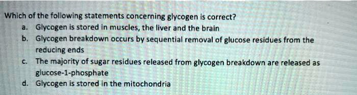 Which Of The Following Statements Regarding Glucose Absorption Is True SOLVED: Which of the following statements concerning glycogen is