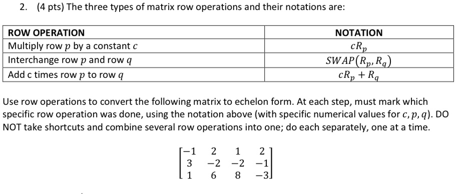 SOLVED: Please show all work - 2. (4 pts) The three types of matrix row ...