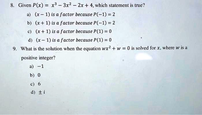 Solved Given P X X3 3x2 2x 4 Which Statement Is True X 1 Is 0 Factor Because P 1 2 X 1 Is A Factor Because P 1