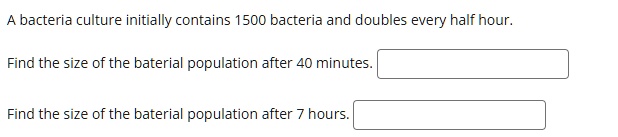 SOLVED: A bacteria culture initially contains 1500 bacteria and doubles ...