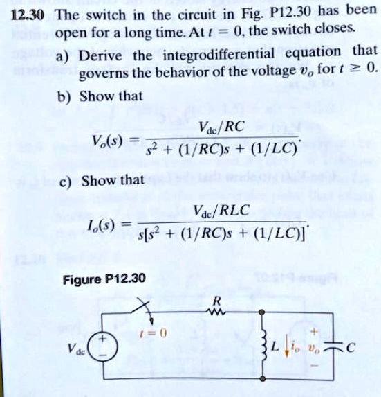 SOLVED 12.30 The switch in the circuit in Fig.P12.30 has been open for