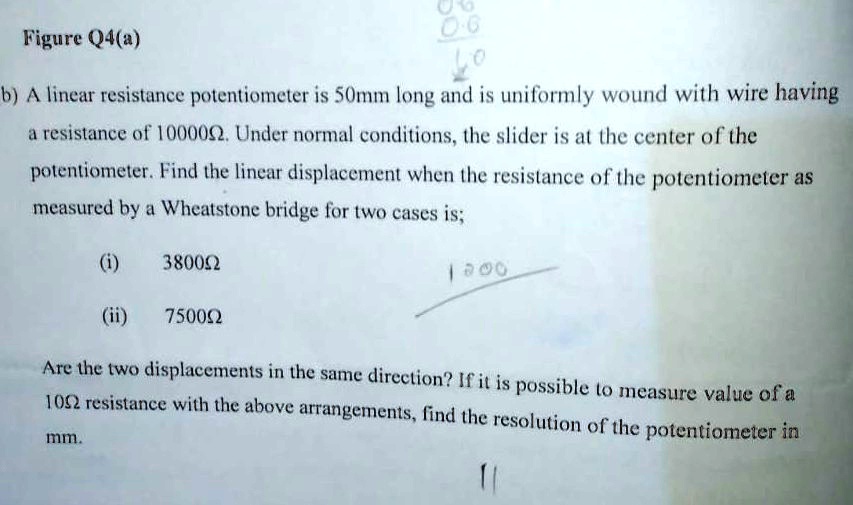 Figure Q4(a) b A linear resistance potentiometer is 50mm long and is uniformly wound with wire