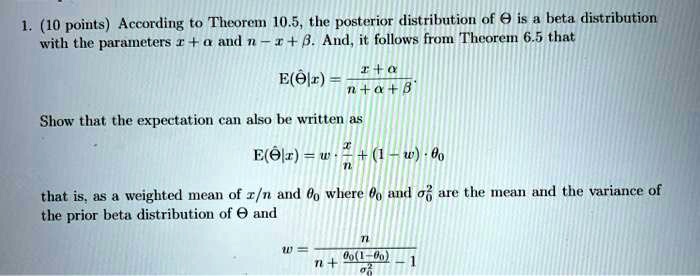 Solved 10 Points According To Theorem 10 5 The Posterior Distribution Of Is Beta Distribution With The Paramneters Aud N I 6 And Follows From Theorem 6 5 That E Olr Tu