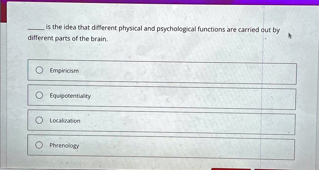 Psychological Function SOLVED: is the idea that different physical and psychological functions ...