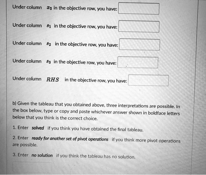 SOLVED: Under column *3 in the objective rOW, you have: Under column in ...