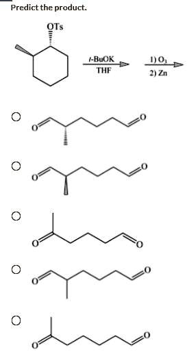 Predict the product.
OTS
t-BuOK
THF
1) O3
2) Zn