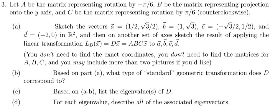 SOLVED:Let A be the matrix representing rotation by /6, B be the matrix ...