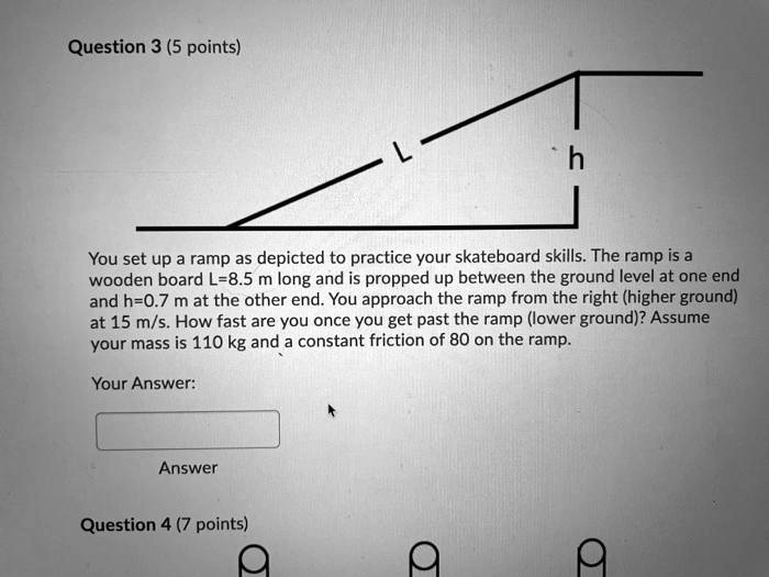 question 3 5 points h you set up ramp as depicted to practice your ...